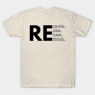 Recycle, Reuse, Renew, Rethink (Dark) T-Shirt